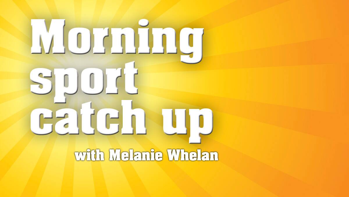 Morning sport catch up with Melanie Whelan