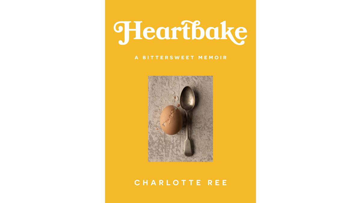 Heartbake: A bittersweet memoir, by Charlotte Ree. 