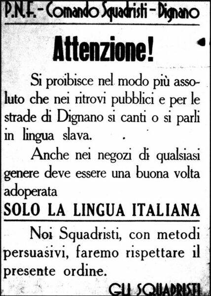 Banned: A leaflet from the period of Fascist Italianization prohibiting singing or speaking in the "Slavic language" in the streets and public places of Dignano (now Vodnjan, Croatia). Signed by the Squadristi (blackshirts), and threatening the use of "persuasive methods" in enforcement.
