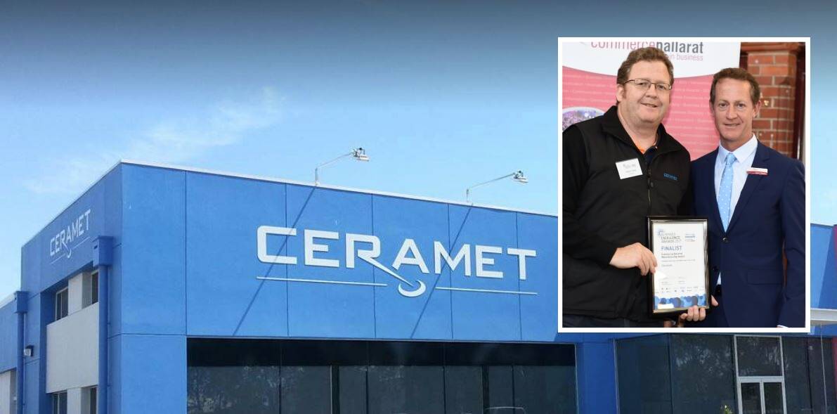 Ceramet was a Ballarat Business Excellence Awards finalist in manufacturing last year.